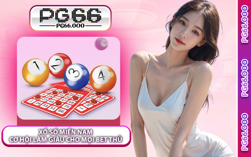 Xổ Số Miền Nam - Cơ Hội Làm Giàu Cho Mọi Bet Thủ